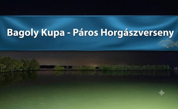 Bagoly Kupa - Páros Horgászverseny